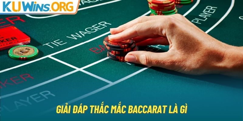 Giải đáp thắc mắc Baccarat là gì cho tân thủ