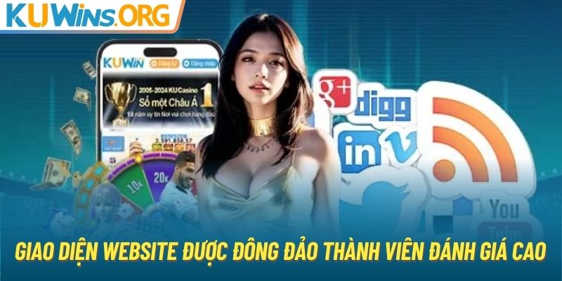 Giao diện website được đông đảo thành viên đánh giá cao