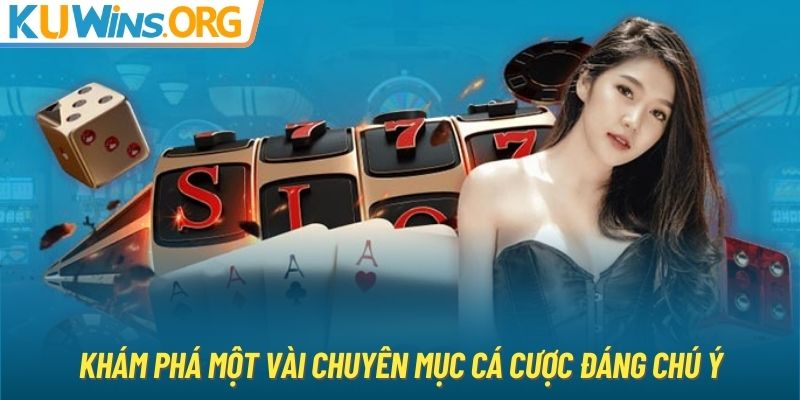 Khám phá một vài chuyên mục cá cược đáng chú ý