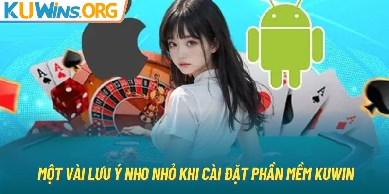 Một vài lưu ý nho nhỏ khi cài đặt phần mềm KUWIN