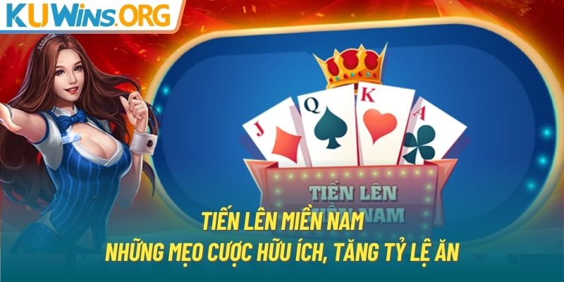 Tiến Lên Miền Nam - Những Mẹo Cược Hữu Ích, Tăng Tỷ Lệ Ăn