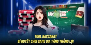 Tool Baccarat - Bí Quyết Chơi Game Gia Tăng Thắng Lợi