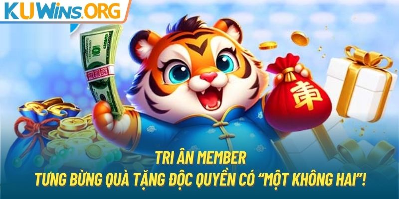 Tri ân member tưng bừng quà tặng độc quyền có “một không hai”!